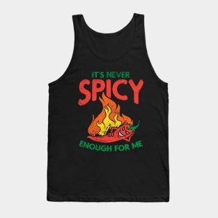 It's Never Spicy Enough For Me Tank Top